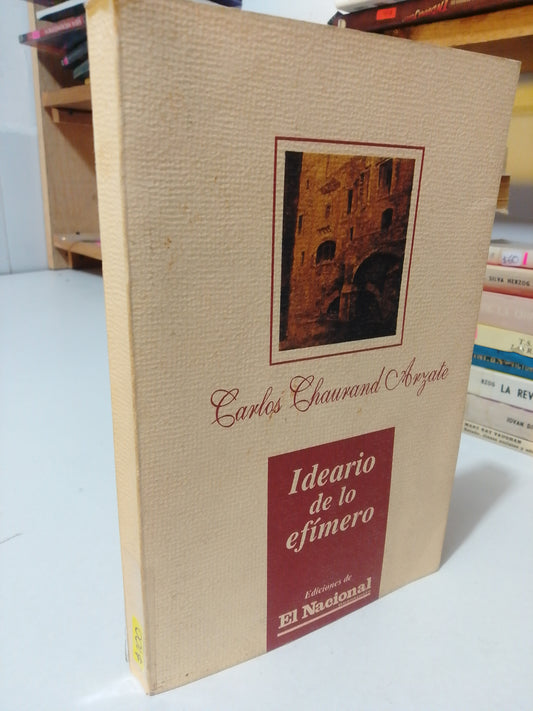 IDEARIO DE LO EFIMERO POR CARLOS CHAURAND ARZATE USADO HISTORIA JUAREZ