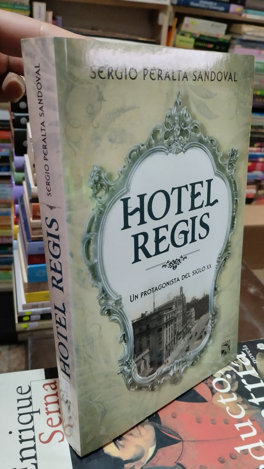 HOTEL REGIS POR SERGIO PERALTA SANDOVAL LIBRO USADO NOVELAS ALDAMA