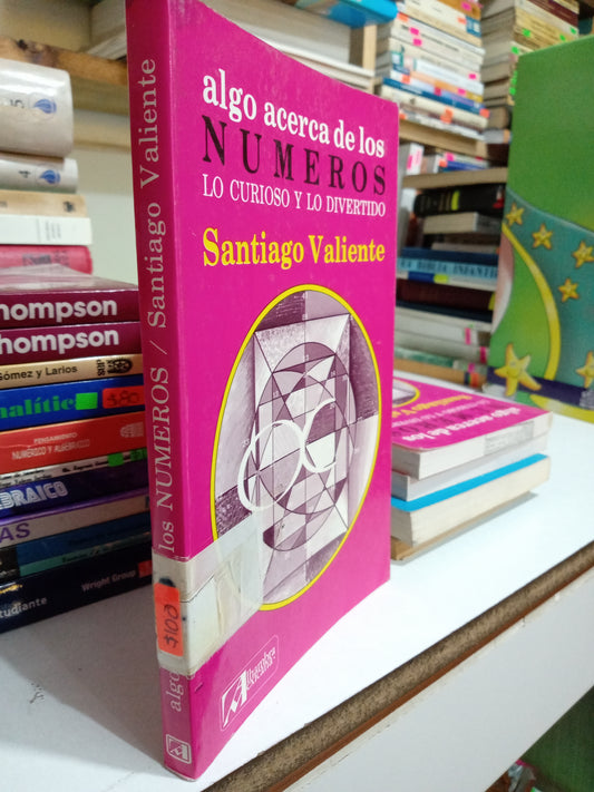 ALGO ACERCA DE LOS NUMEROS POR SANTIAGO VALIENTE USADO MATEMÁTICAS JUÁREZ