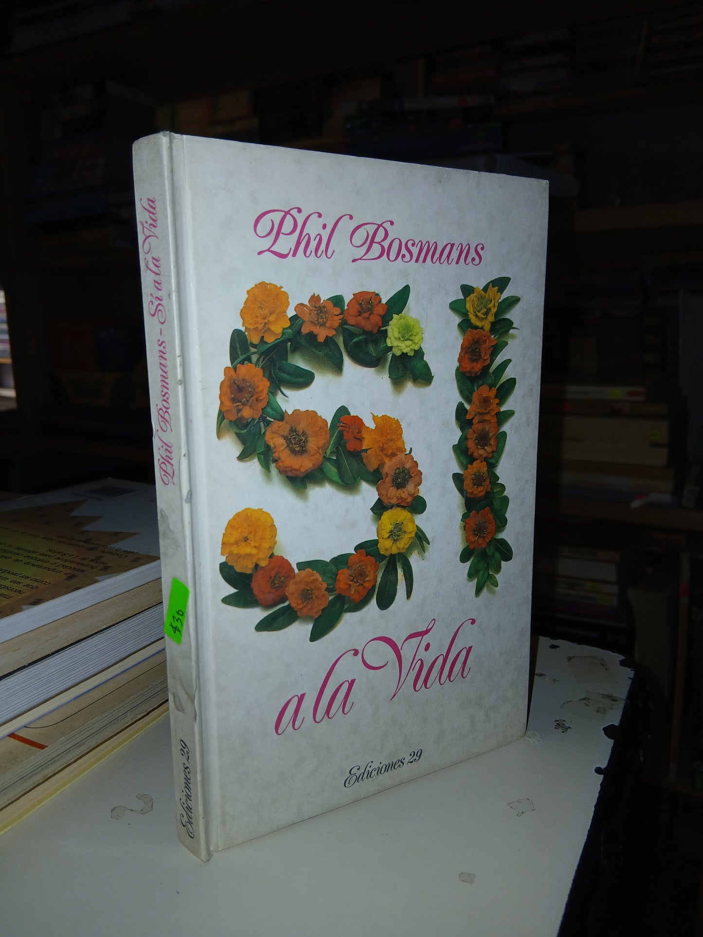 SÍ A LA VIDA POR PHIL BOSMANS USADO SUPERACIÓN PERSONAL LITERARIO 207