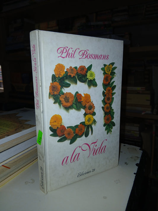 SÍ A LA VIDA POR PHIL BOSMANS USADO SUPERACIÓN PERSONAL LITERARIO 207