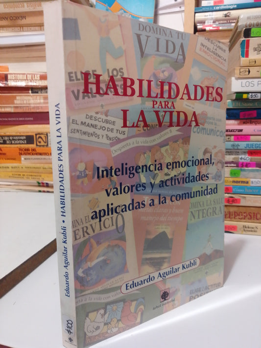 HABILIDADES PARA LA VIDA POR EDUARDO AGUILAR KUBLIN USADO PSICOLOGIA JUAREZ