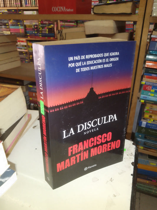 LA DISCULPA POR FRANCISCO MARTÍN MORENO USADO NOVELA LITERARIO 207