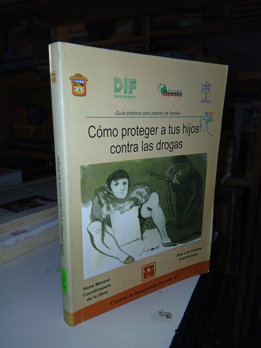 CÓMO PROTEGER A TUS HIJOS CONTRA LAS DROGAS POR KENA MORENO (COORDINADORA) USADO SUPERACIÓN PERSONAL LITERARIO 207