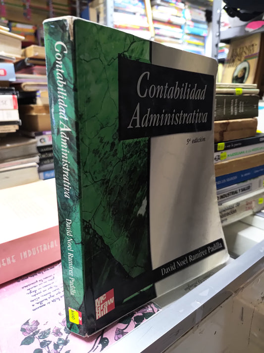 CONTABILIDAD ADMINISTRATIVA POR DAVID NOEL RAMIREZ PADILLA USADO ADMINISTRACION JUAREZ 507