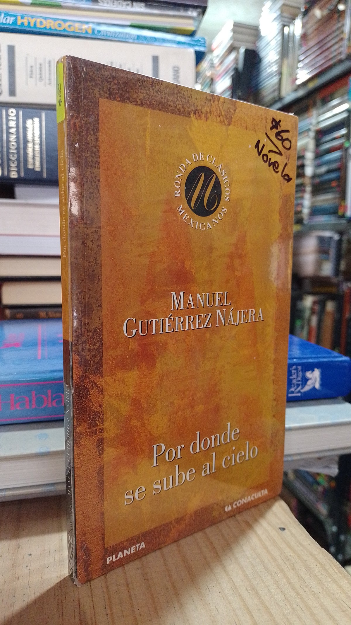 POR DONDE SE SUBE AL CIELO POR MANUEL GUTIERREZ NAJERA USADO NOVELA ALDAMA