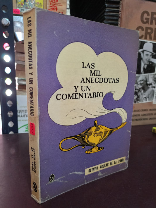 LAS MIL ANÉCDOTAS Y UN COMENTARIO POR OCTAVIO AGUILAR DE LA PARRA USADO NOVELA LITERARIO 305