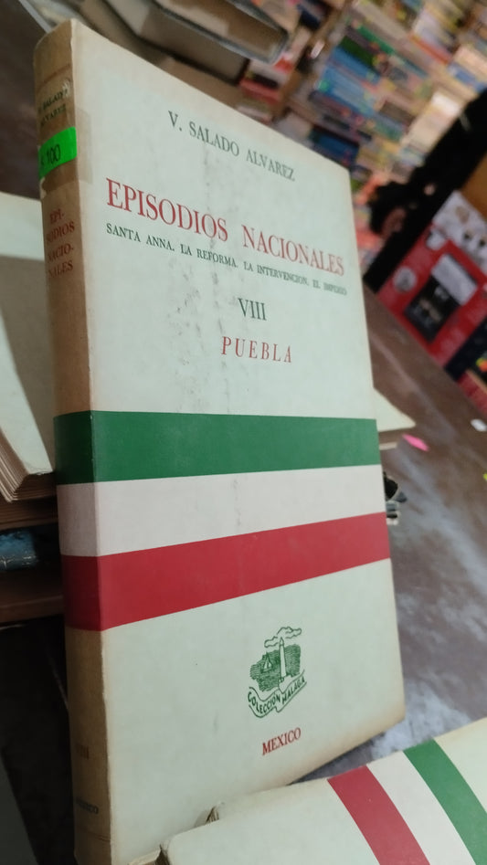 EPISODIOS NACIONALES VIII PUEBLA POR SALADO ALVAREZ LIBRO USADO HISTORIA ALDAMA