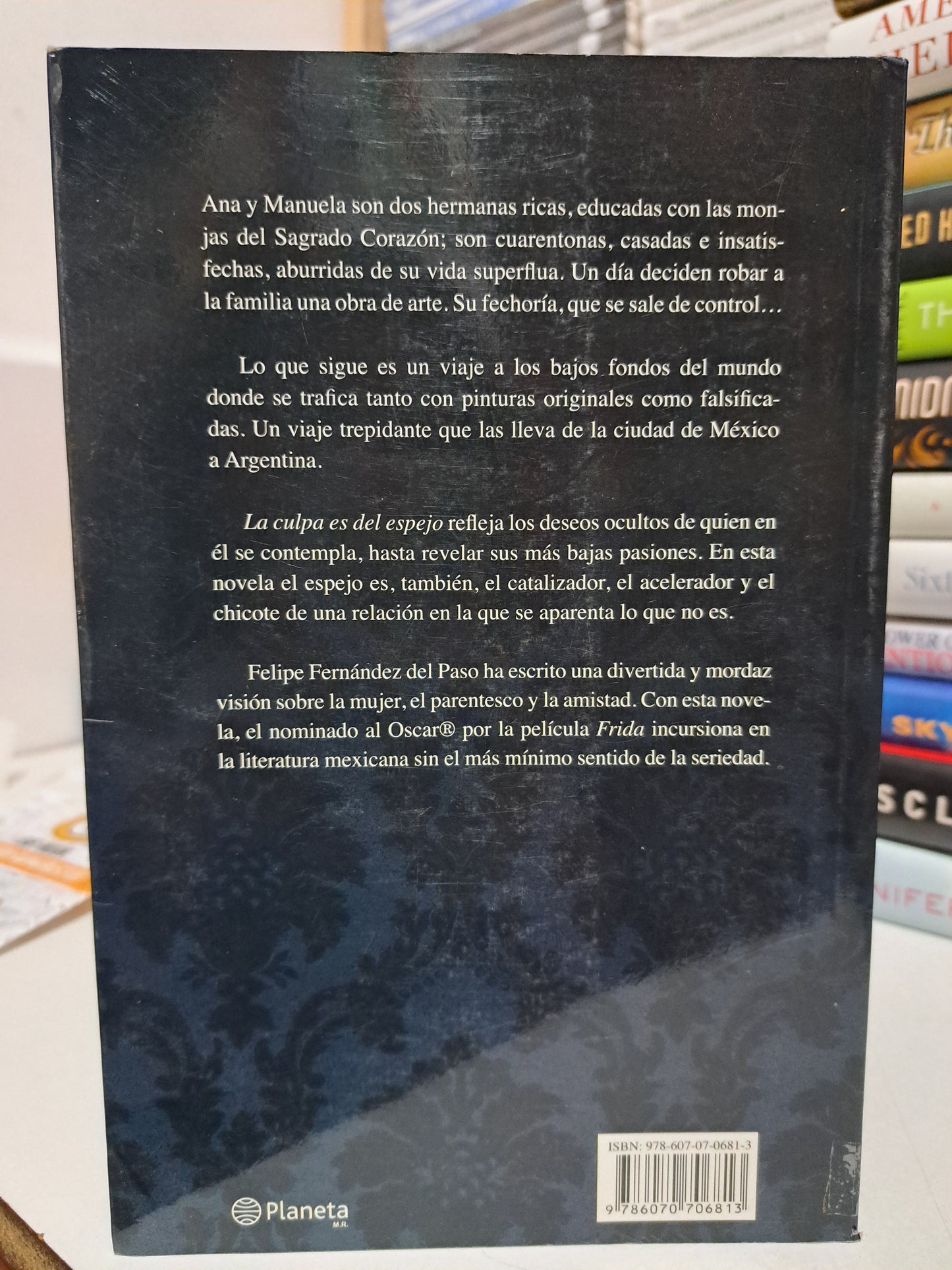 LA CULPA ES DEL ESPEJO FELIPE FERNÁNDEZ DEL PASO USADO NOVELA JUÁREZ