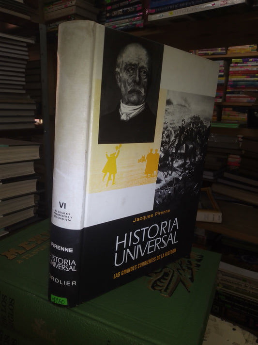 HISTORIA UNIVERSAL (TOMO VI): EL SIGLO XIX PROGRESISTA Y COLONIALISTA POR JACQUES PIRENNE USADO ENCICLOPEDIAS LITERARIO 207