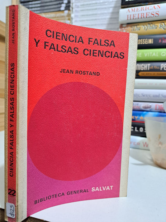 CIENCIA FALSA Y FALSAS CIENCIAS JEAN ROSTAND USADO NOVELA JUÁREZ