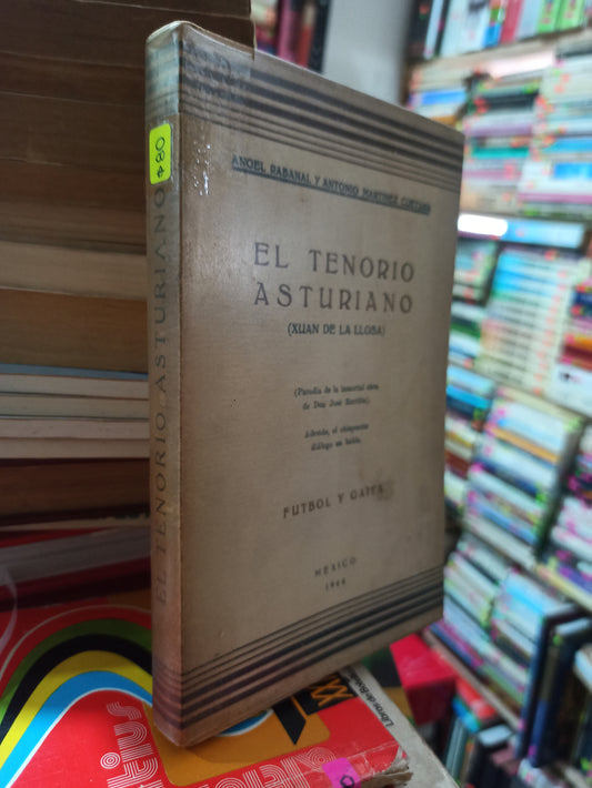 EL TENORIO ASTURIANO (XUAN DE LA LLOSA) POR ANGEL RABANAL USADO NOVELAS ALDAMA