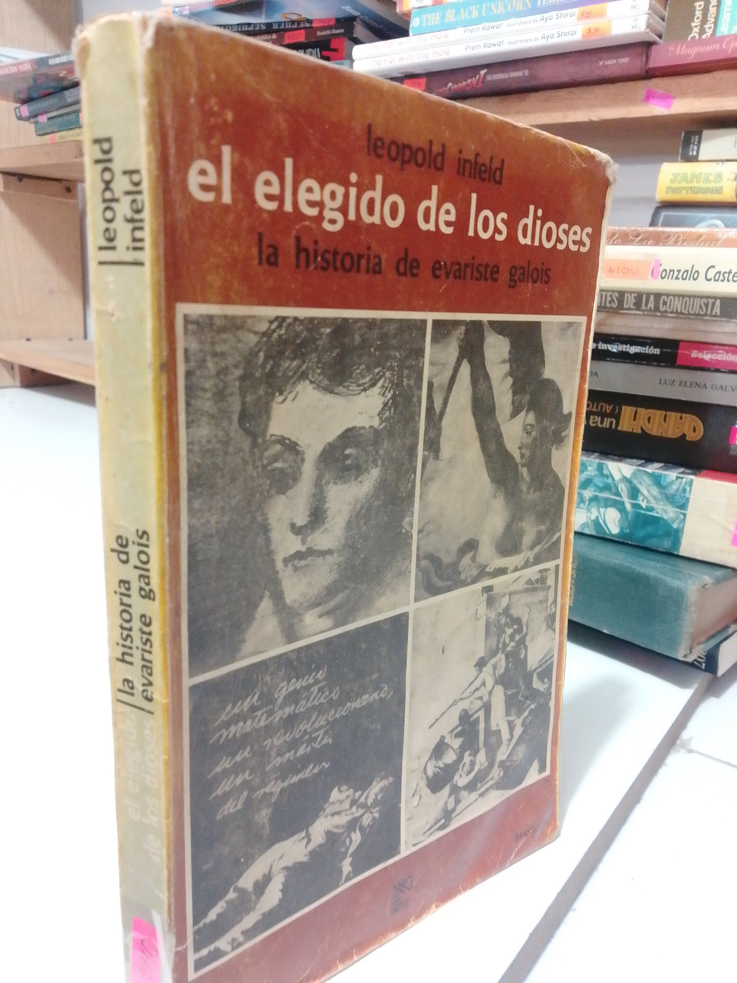 EL ELEGIDO DE LOS DIOSES LA HISTORIA DE EVARISTE GALOIS POR LEOPOLD  INFELD USADO HISTORIA JUAREZ