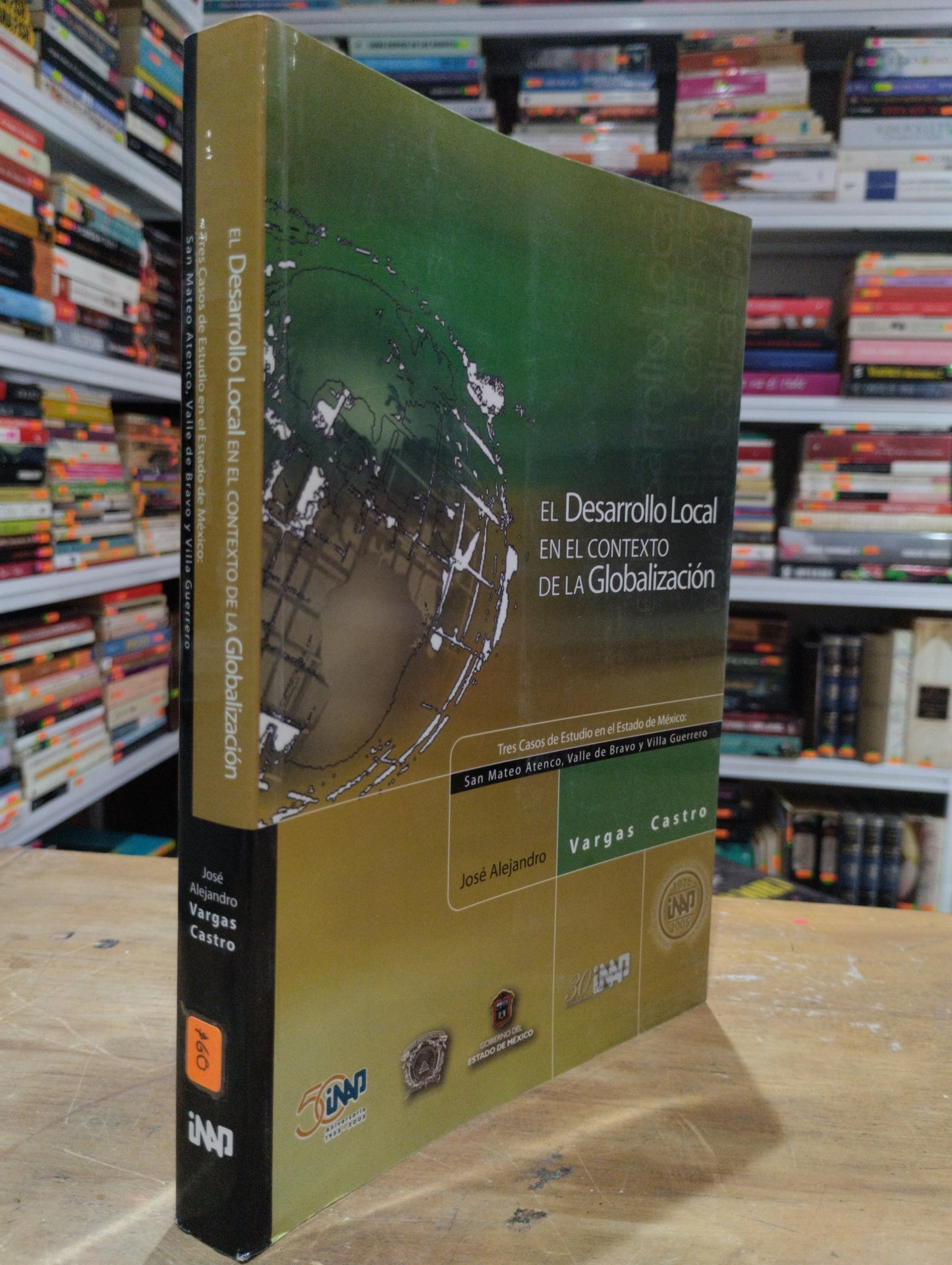 EL DESARROLLO LOCAL EN EL CONTEXTO DE LA GLOBALIZACION POR JOSE ALEJANDRO VARGAS CASTRO USADO SOCIOLOGIA JUAREZ 515