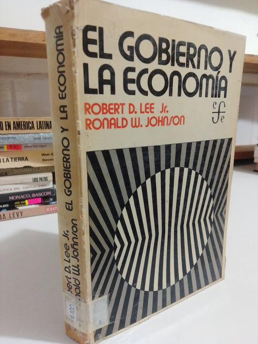 EL GOBIERNO Y LA ECONOMIA POR ROBERT D. LEE JR USADO POLITICA JUÁREZ