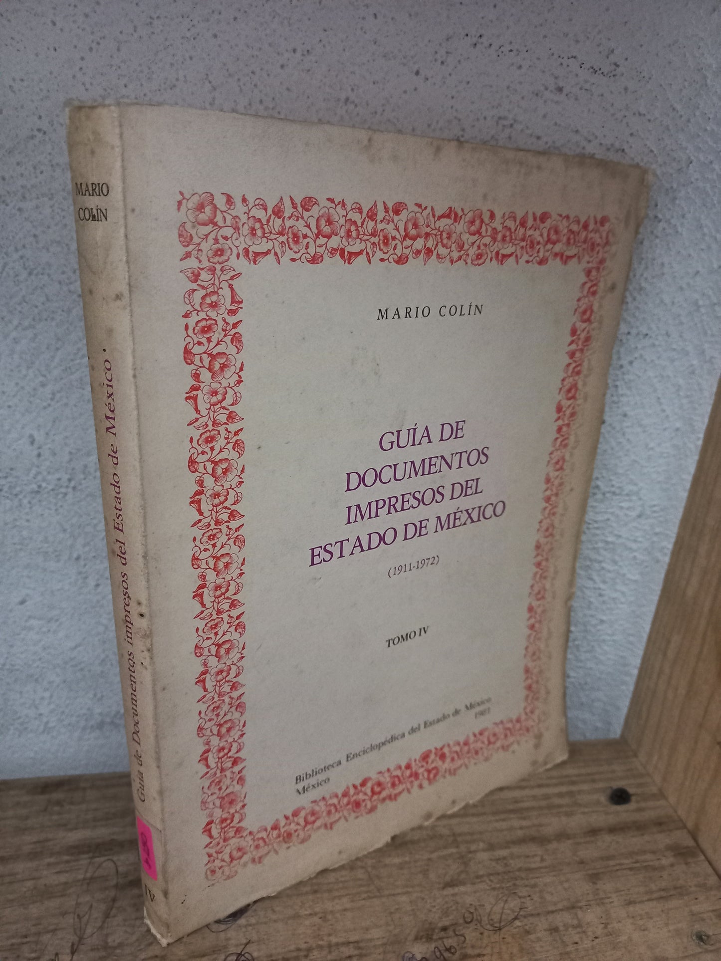 GUÍA DE DOCUMENTOS IMPRESOS DEL ESTADO DE MÉXICO (1911-1972) TOMO IV POR MARIO COLIN USADO HISTORIA LITERARIO 305