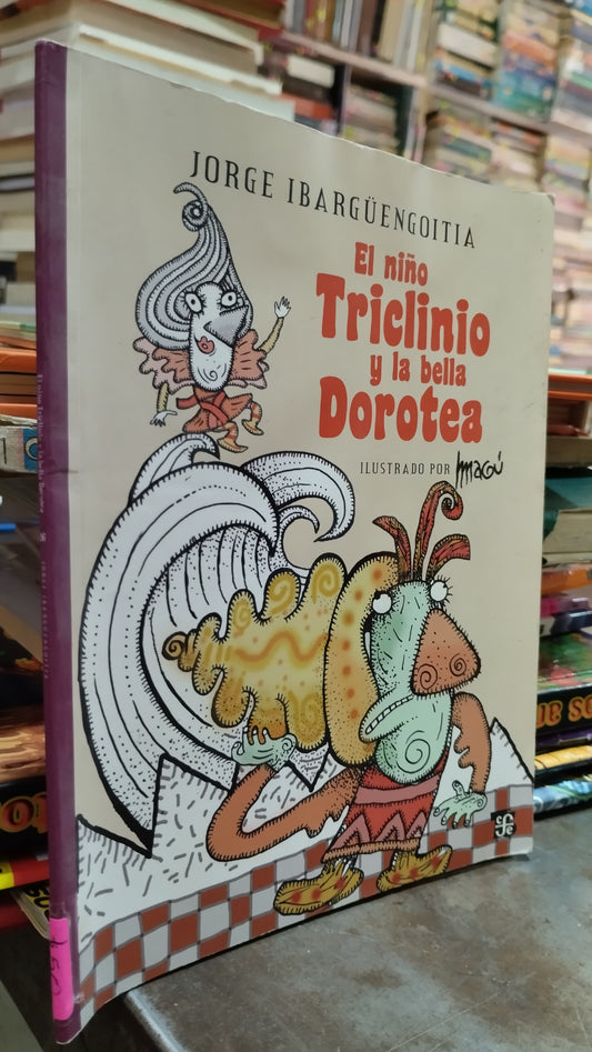 EL NIÑO TRICLINIO Y LA BELLA DOROTEA POR JORGE IBARGÜENGOITIA LIBRO USADO INFANTIL ALDAMA