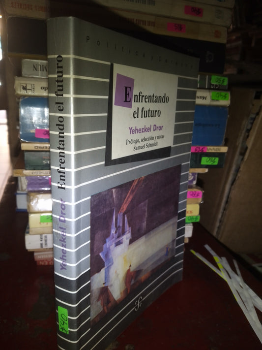 ENFRENTANDO EL FUTURO POR YEHEZKEL DROR USADO SOCIOLOGÍA LITERARIO 207