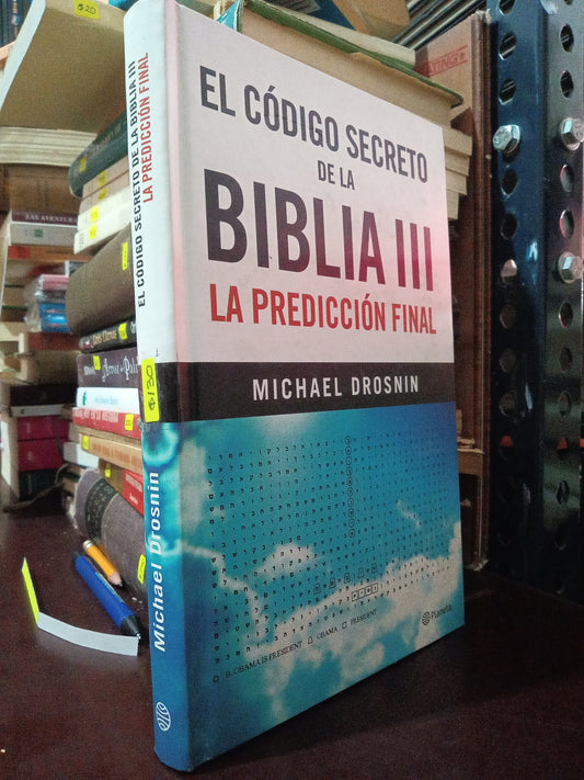 EL CODIGO SECRETO DE LA BIBLIA III LA PREDICACIÓN FINAL MICHAEL DROSNIN USADO NOVELA LITERARIO 305