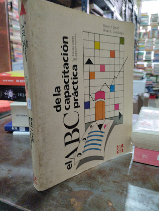 EL ABC DE LA CAPACITACIÓN PRACTICA POR BARRY J SMITH Y BRUSN L DELAHAYE USADO EDUCACIÓN ALDAMA