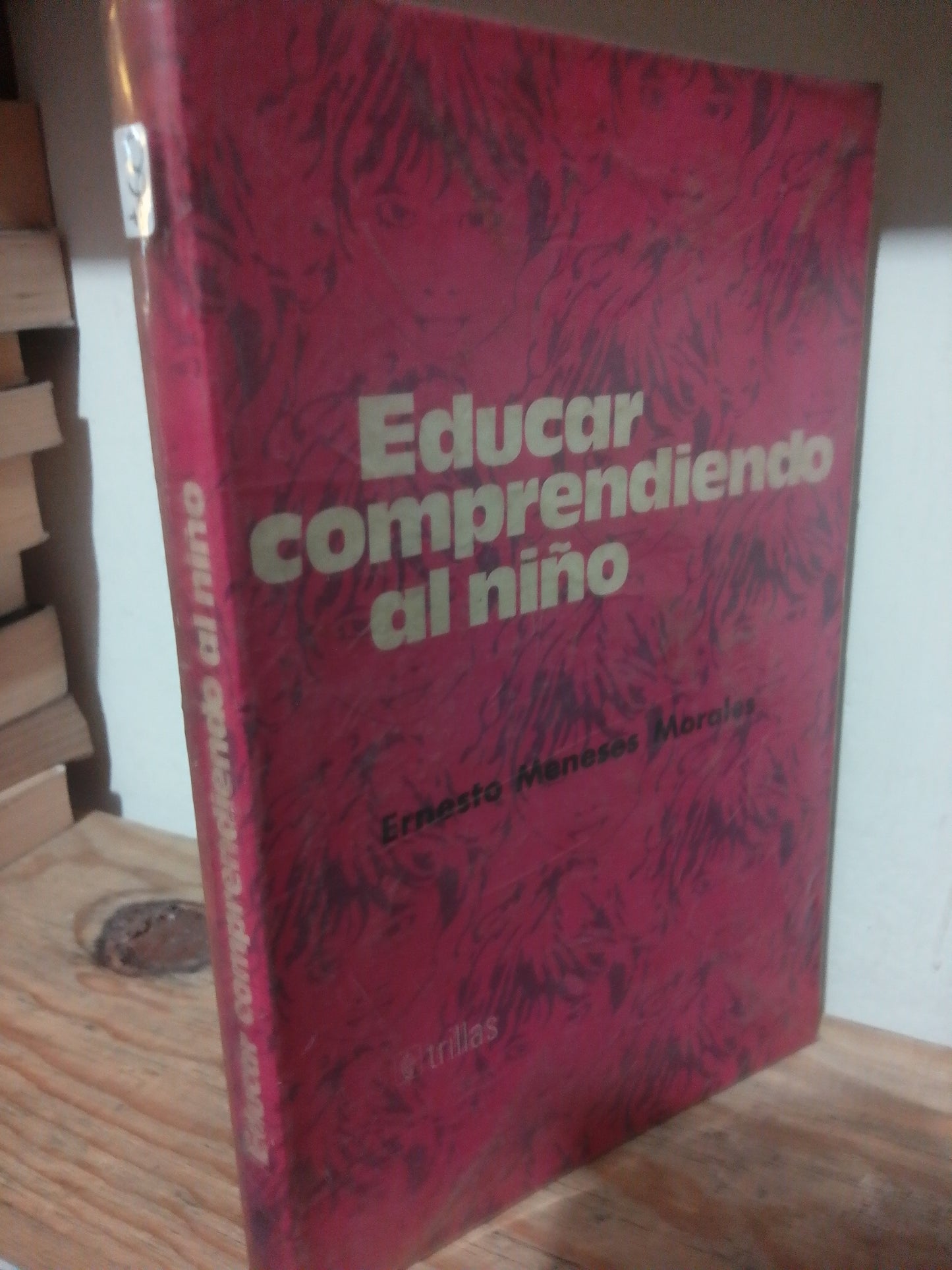 EDUCAR COMPRENDIENDO AL NIÑO POR ERNESTO MENESES MORALES USADO PSICOLOGIA JUAREZ
