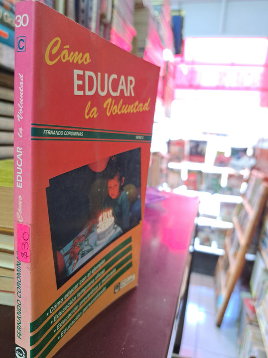 CÓMO EDUCAR LA VOLUNTAD FERNANDO COROMINAS USADO PSICOLOGÍA LITERARIO 305