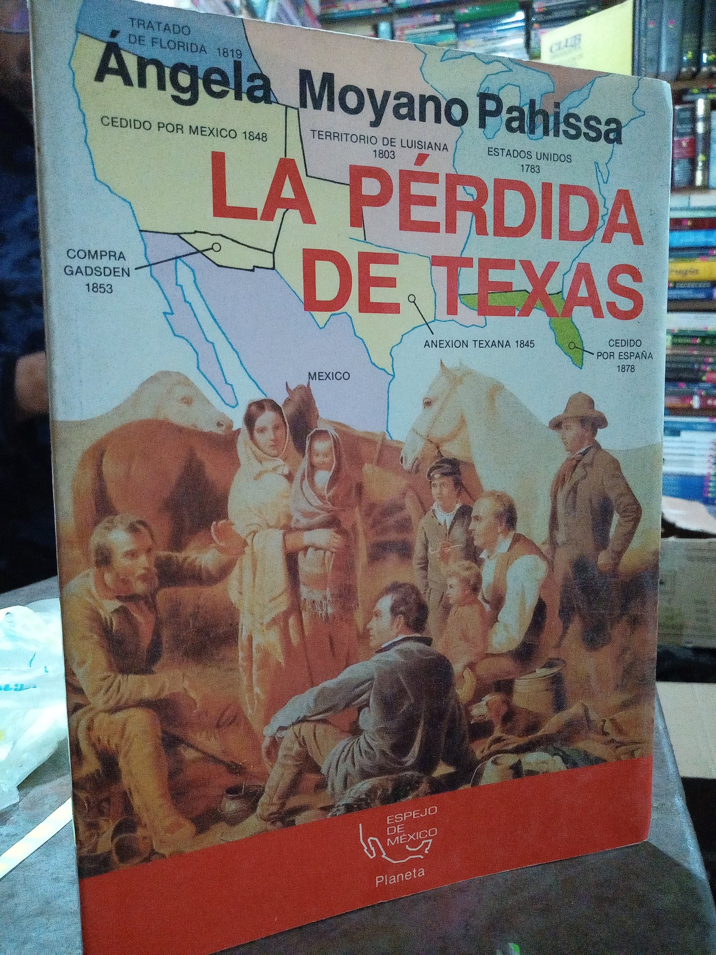LA PERDIDA DE TEXAS POR ANGELA MOYANO PAHISSA USADO NOVELA ALDAMA