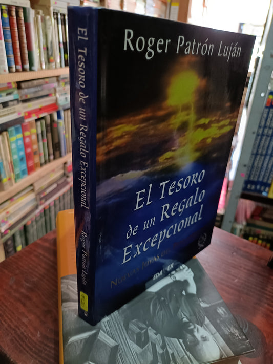 EL TESORO DE UN REGALO EXEPCIONAL POR ROGER PATRON LUJAN USADO SUPERACION PERSONAL LITERARIO 305