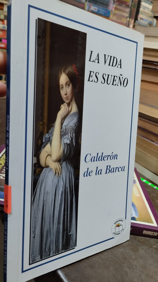 LA VIDA ES UN SUEÑO POR CALDERON DE LA BARCA LIBRO USADO NOVELAS ALDAMA