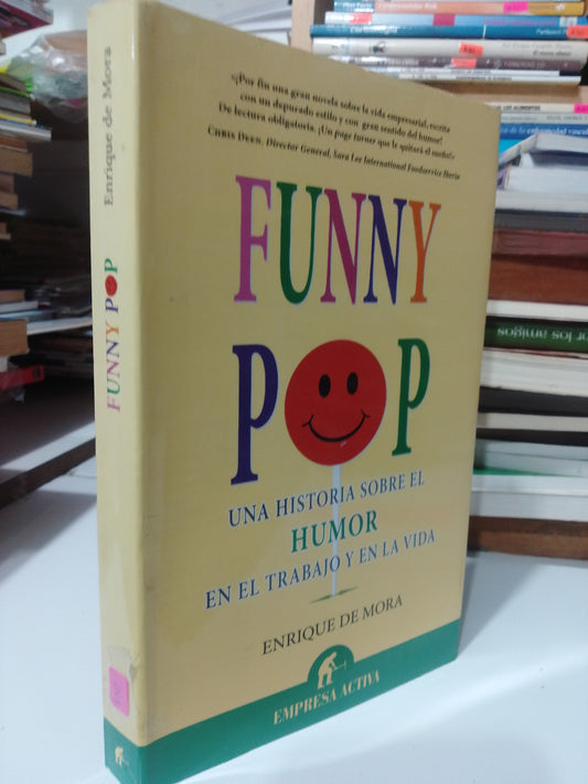 FUNNY POP UNA HISTORIA SOBRE EL HUMOR EN EL TRABAJO Y LA VIDA POR ENRIQUE DE MORA USADO SUP.PERSONAL JUAREZ