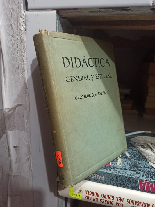 DIDACTICA GENERAL Y ESPECIAL POR CLOTILDE G. DE REZZANO USADO EDUCACIÓN JUÁREZ