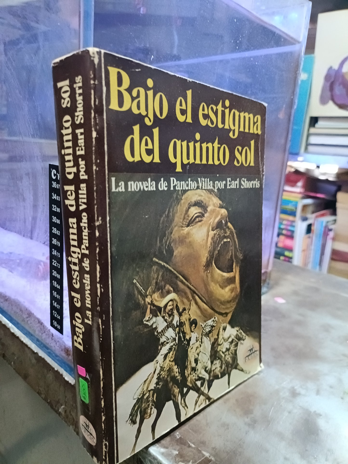 BAJO EL ESTIGMA DEL QUINTO SOL LA NOVELA DE PANCHO VILLA POR EARL SHORRIS USADO NOVELA ALDAMA