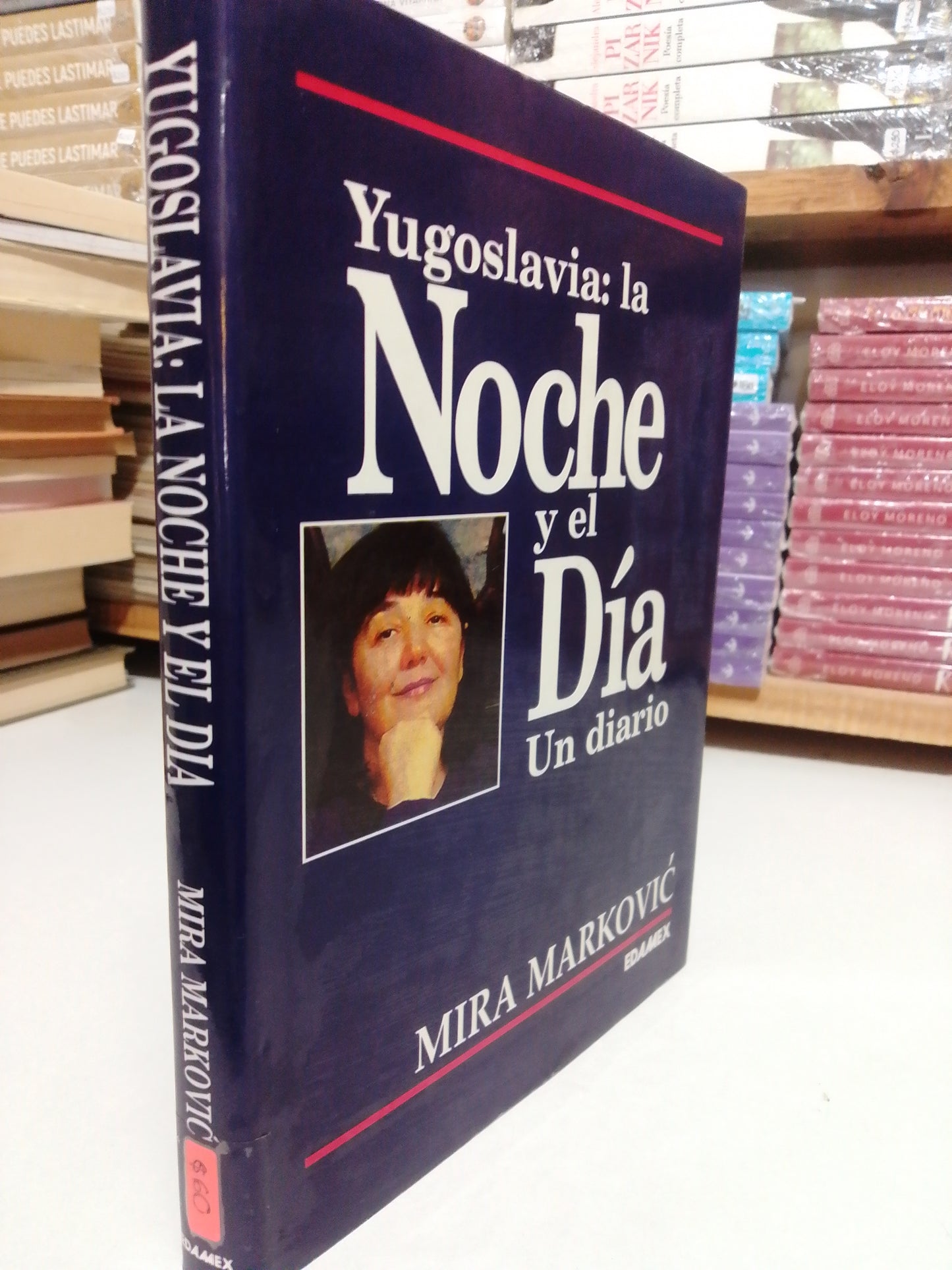 YUGOSLAVIA LA NOCHE Y EL DIA UN DIARIO POR MIRA MARKOVIC USADO NOVELA JUAREZ