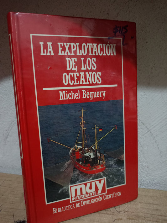 LA EXPLORACION DE LOS OCEANOS POR MICHEL BEGUERY USADO CIENCIA LITERARIO 305