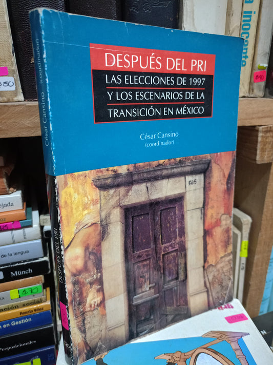 DESPUES DEL PRI POR CESAR CASINO USADO POLITICA LITERARIO 305