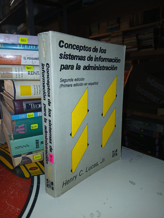 CONCEPTOS DE LOS SISTEMAS DE INFORMACIÓN PARA LA ADMINISTRACIÓN POR HENRY C. LUCAS, JR. USADO ADMINISTRACIÓN LITERARIO 207