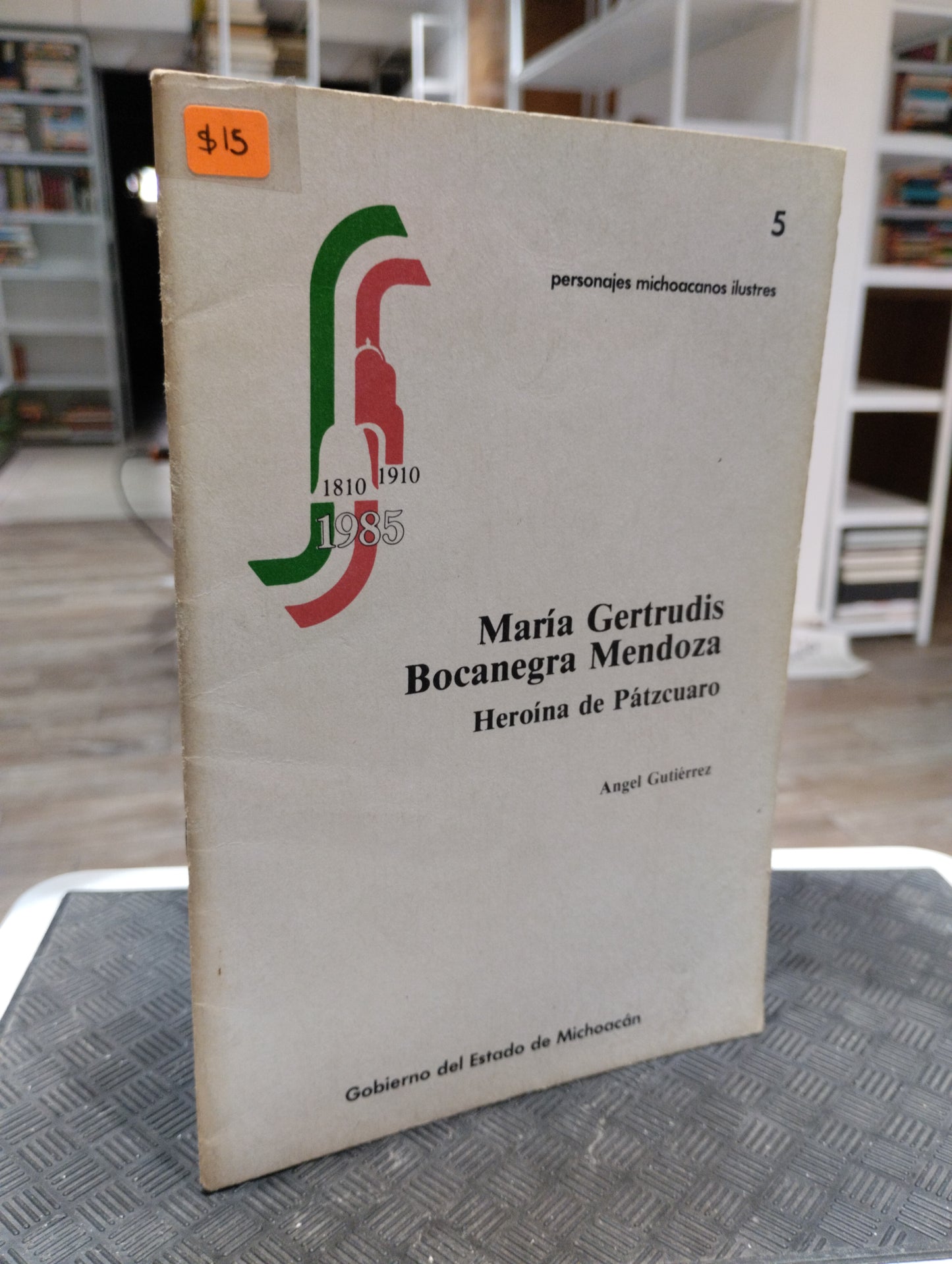 MARIA GERTRUDIS BOCANEGRA MENDOZA POR HEROINA DE PATZCUARO USADO HISTORIA JUAREZ 515