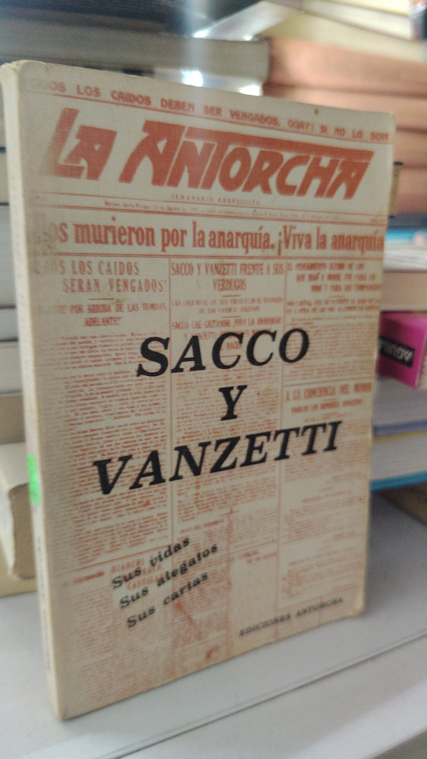 SACCO Y VANZETTI SUS VIDAS SUS ALEGATOS Y SUS CARTAS USADO NOVELA LITERARIO 207
