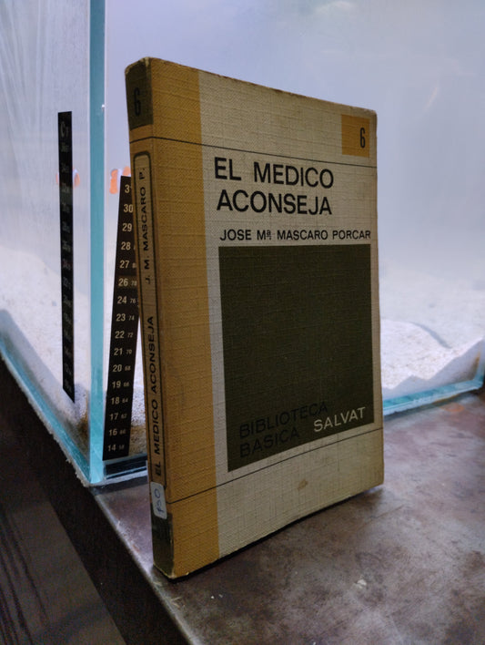 EL MEDICO ACONSEJA POR JOSE MA MADCARI PORCAR USADO NOVELAS ALDAMA