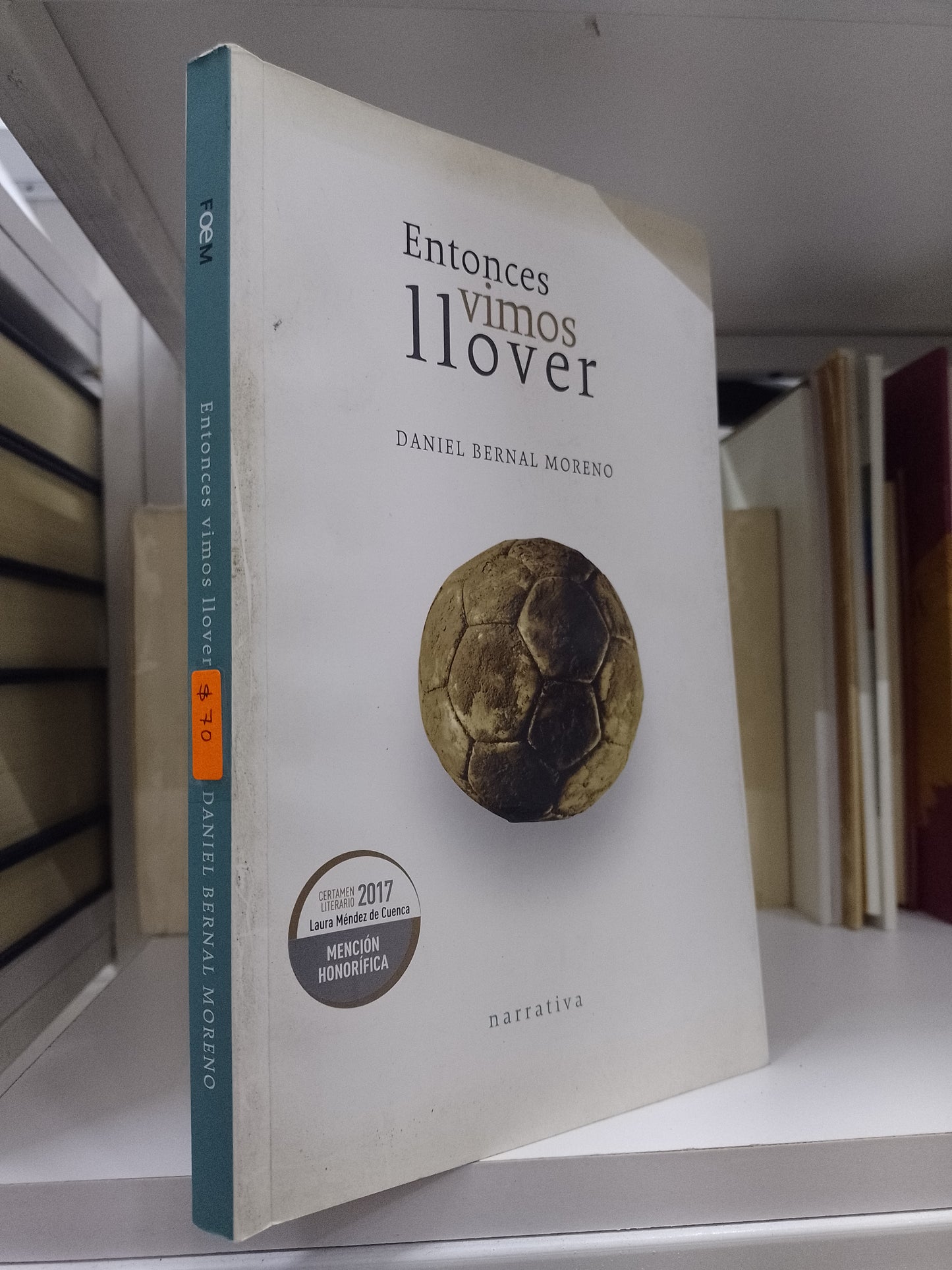 ENTONCES VIMOS LLOVER POR DANIEL BERNAL MORENO USADO NOVELA JUAREZ 515