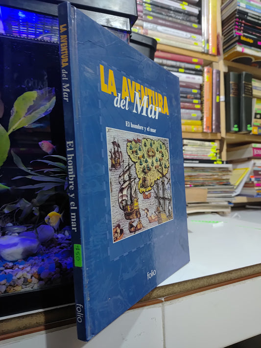 LA AVENTURA DEL MAR EL HOMBRE Y EL MAR POR EDITORIAL FOLIO USADO HISTORIA JUAREZ