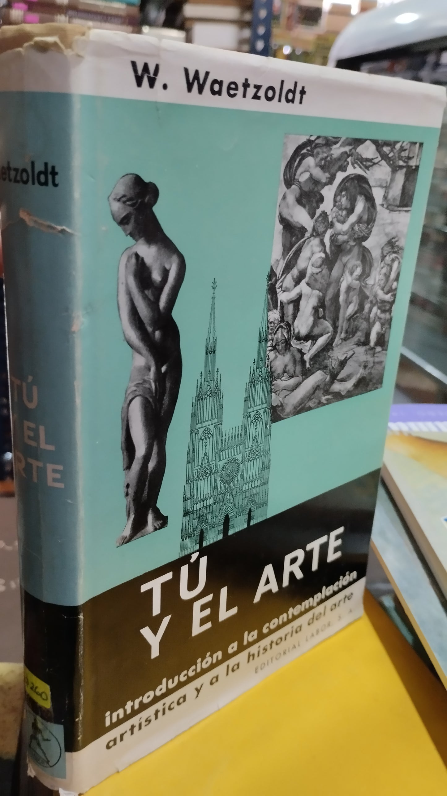 TU Y EL ARTE POR W WAETZOLDT LIBRO USADO NOVELAS ALDAMA