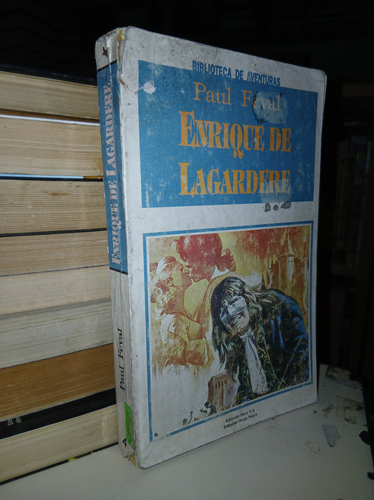 ENRIQUE DE LAGARDERE POR PAUL FEVAL USADO NOVELA LITERARIO 207