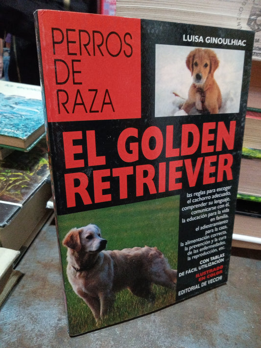 EL GOLDEN RETRIVER POR LUISA GINOULHIAC USADO BIOLOGIA ALDAMA