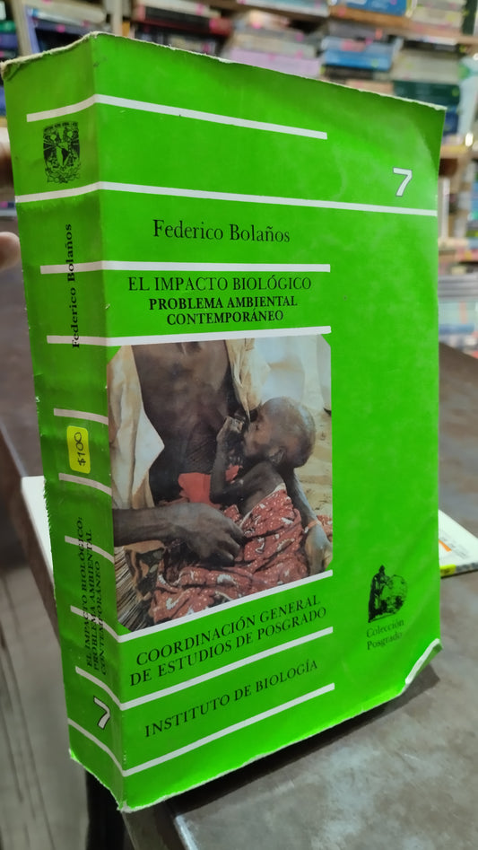 EL IMPACTO BIOLOGICO PROBLEMA AMBIENTAL CONTEMPORANEO POR FEDERICO BOLAÑOS LIBRO USADO BIOLOGÍA ALDAMA