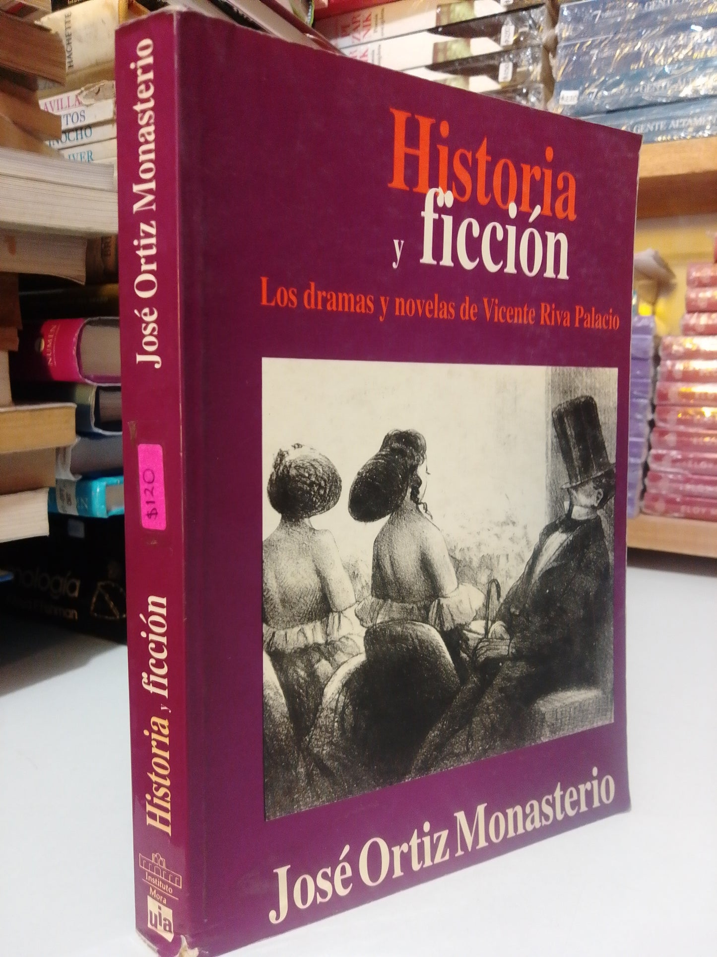 HISTORIA Y FICCION POR JOSE ORTIZ MONASTERIO USADO HISTORIA JUAREZ