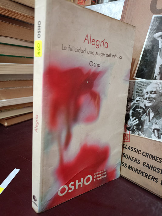 ALEGRÍA LA FELICIDAD QUE SURGE DEL INTERIOR OSHO USADO SPERSONAL LITERARIO 305