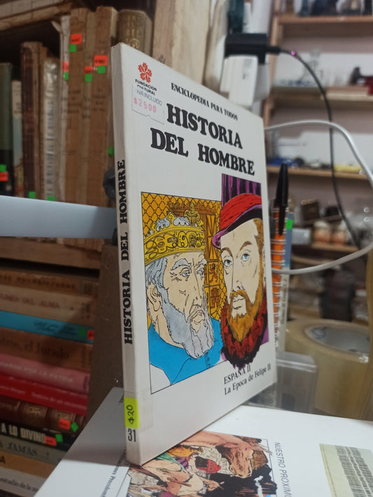 HISTORIA DEL HOMBRE LA ÉPOCA DE FELIPE II POR MIGUEL ALEMAN VELASCO USADO HISTORIA ALDAMA