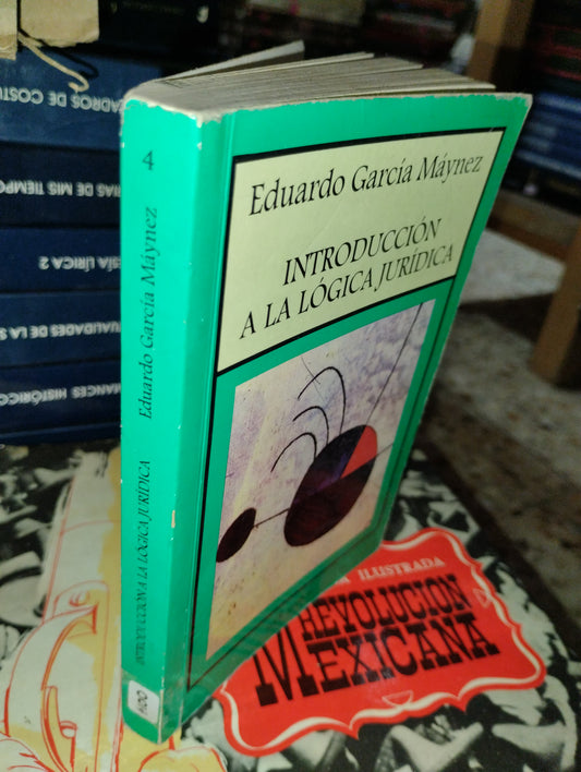 INTRODUCCION A LA LOGICA JURIDICA POR EDUARDO GARCIA MAYNEZ USADO DERECHO ALDAMA