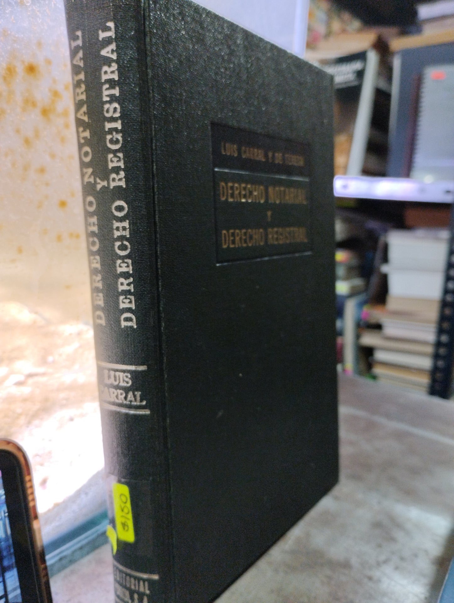 DERECHO NOTARIAL Y DERECHO REGISTRAL POR LUIS CARRAL Y DE TERESA USADOS DERECHO ALDAMA